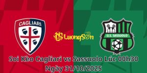 Soi Kèo Cagliari vs Sassuolo Lúc 00h30 Ngày 31/10/2025